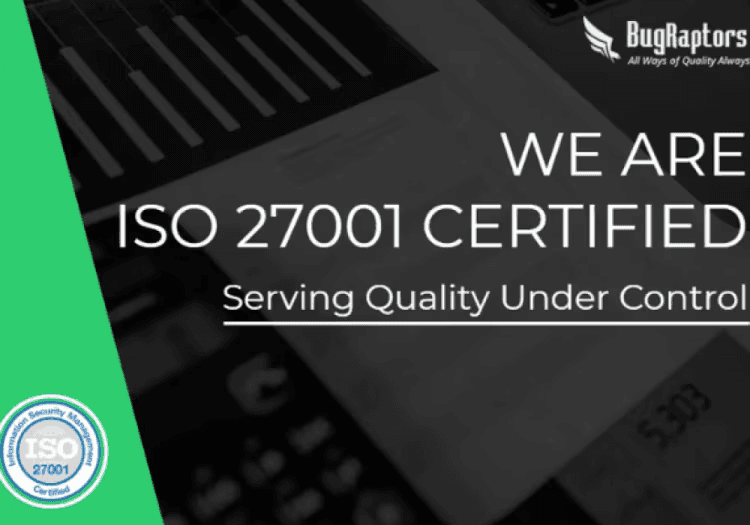 QA At Its Best: BugRaptors Gets the ISO 27001 Certification