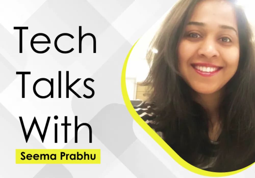 Tech Talks With Seema Prabhu