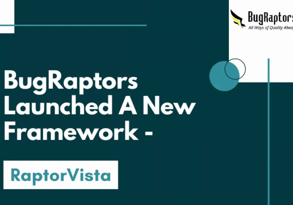 Transforming Web Test Automation: RaptorVista Framework by BugRaptors