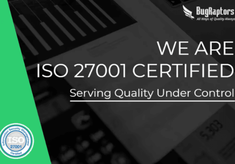 QA At Its Best: BugRaptors Gets the ISO 27001 Certification