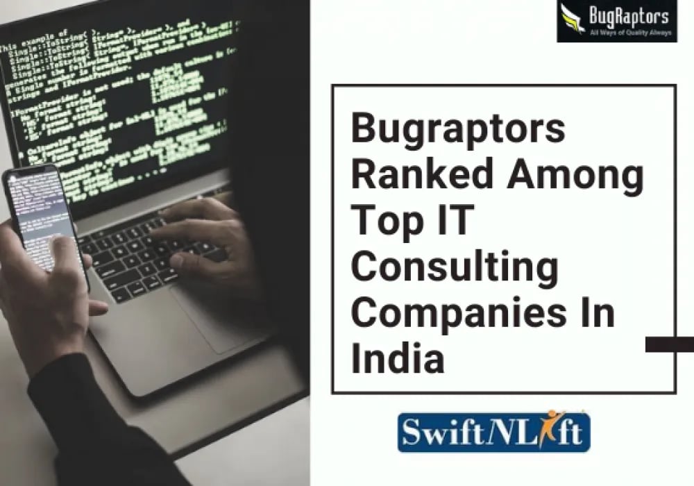 SwiftnLift Ranks BugRaptors Among Top 10 IT Consulting Startups In 2021