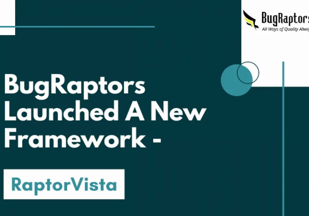 Transforming Web Test Automation: RaptorVista Framework by BugRaptors