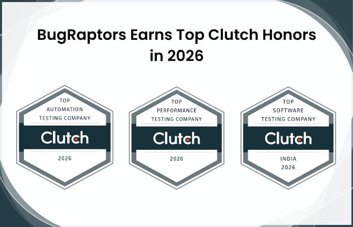BugRaptors Earns Triple Honors in Clutch’s 2026 Global Quality Engineering Benchmarks