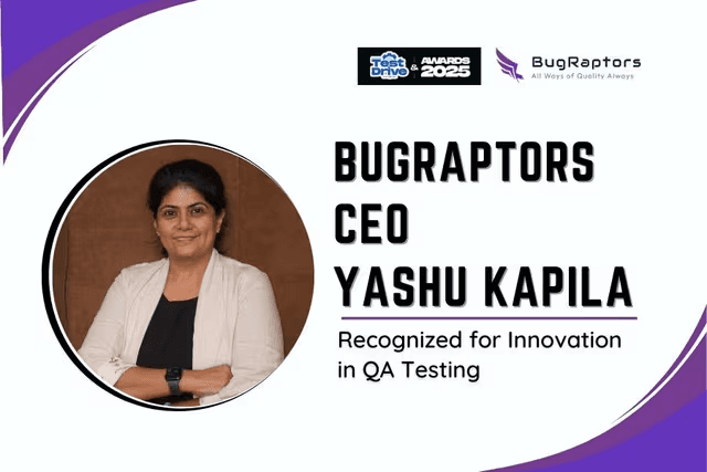 BugRaptors CEO Yashu Kapila Recognized for Innovation in QA Testing