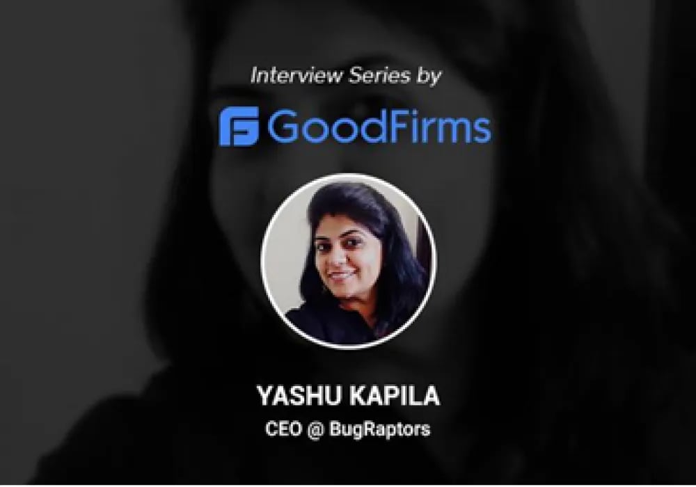 Yashu Kapila Interview With GoodFirms