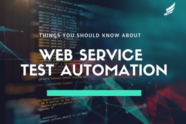 All You Should Know About Web Services Test Automation
