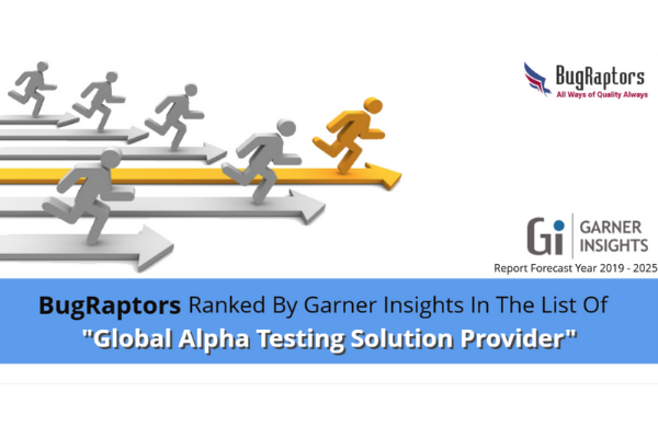BugRaptors - A Key Market Player In The List Of "Global Alpha Testing Solution Provider" By Garner Insight