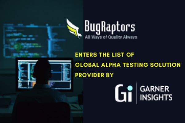 BugRaptors become "Global Alpha Testing Solution Provider", Making It To The Garner Insight's List