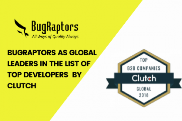 BugRaptors Listed As 'Global Leaders For Delivering Exceptional Services' By Clutch