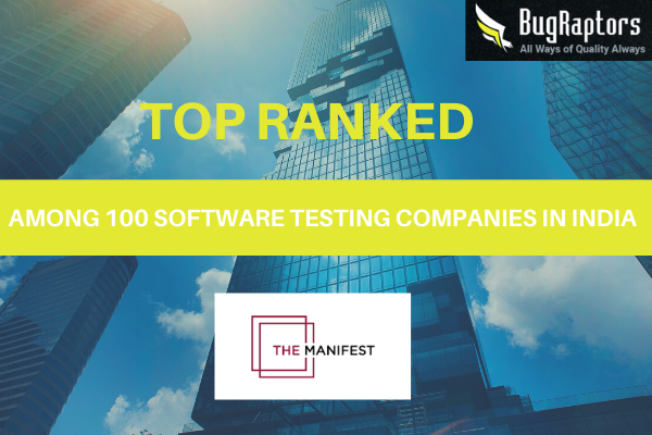 BugRaptors Ranked High by The Manifest Among Top Software Testing Companies in India