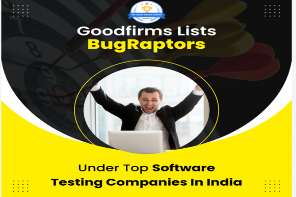 Goodfirms Lists BugRaptors Under Top Software Testing Companies In India