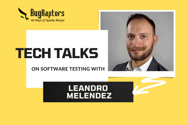 Interviewing Leandro Melendez: Automation Testing, Productivity, & Testing Challenges Of The Future