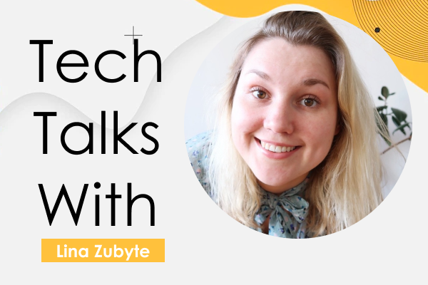 Tech Talks With Lina Zubyte: Unraveling The QA Myths & More