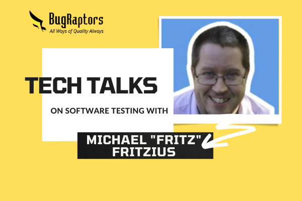 Tech Talks With Michael "Fritz" Fritzius: Making Way To Optimal Test Environment With Automation