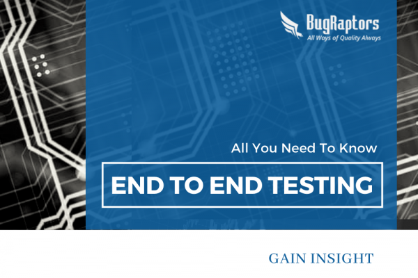 What Is End To End Testing? Why Is It Important?